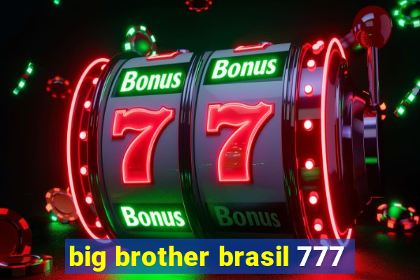 big brother brasil 777